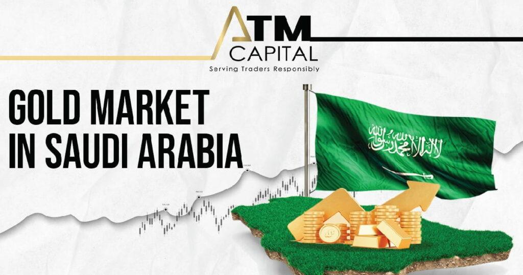 The Big Gold Market in Saudi Arabia ATM Capital